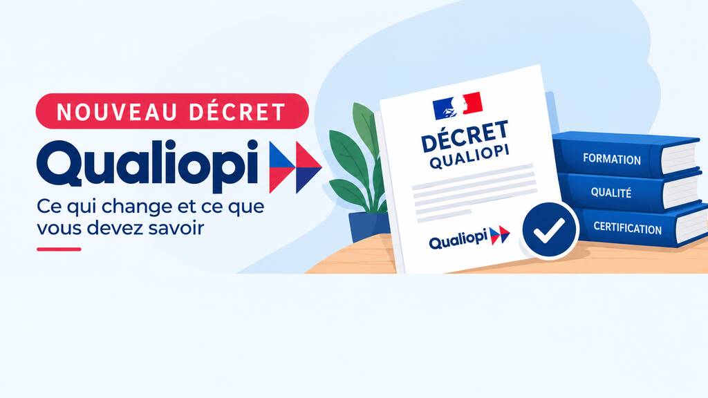 qualiopi en quoi le nouveau décret change la donne(1)